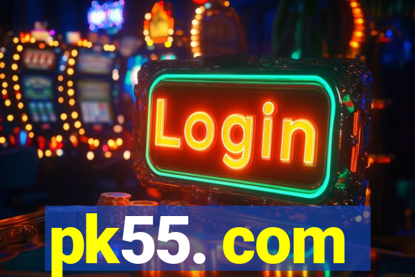 pk55. com
